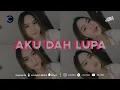 Download Lagu DJ AKU DAH LUPA (BOOTLEG) X MELODI FANTA* GOYANG REMIX VIRAL TIKTOK TERBARU 2025