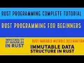 Rust Programming Complete Tutorial For Beginners Rust Immutable Data Structure Part 4