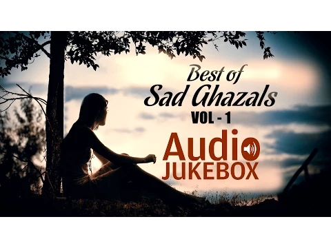 Download MP3 Best of Sad Ghazals - Volume 1 | Sentimental Ghazal Hits | Audio Jukebox | Raat Chup Chap