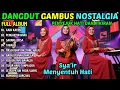 Download Lagu DANGDUT GAMBUS LAWAS NOSTALGIA 80AN 90AN ORIGINAL 🎸KAIN KAFAN, PENGANTIN BARU, SARANG DOSA