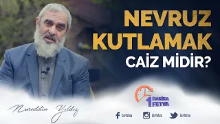 Nevruz kutlamak caiz midir?