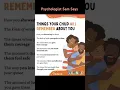 Psychologist Sam Says Parents Child Relationship