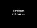 Foreigner - Cold As Ice