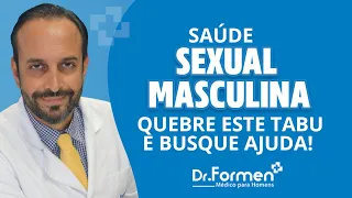 Saúde sexual masculina: quebre este tabu e busque ajuda!