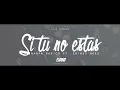 Nanpa Básico Ft. Soires Naes - Si tu no estás