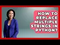 How To Replace Multiple Strings In Python - Python Code School