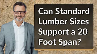 Can Standard Lumber Sizes Support a 20 Foot Span