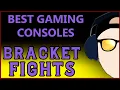 Best Game Console BracketFight