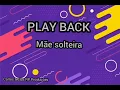 PLAY back Mãe solteira versão piseiro