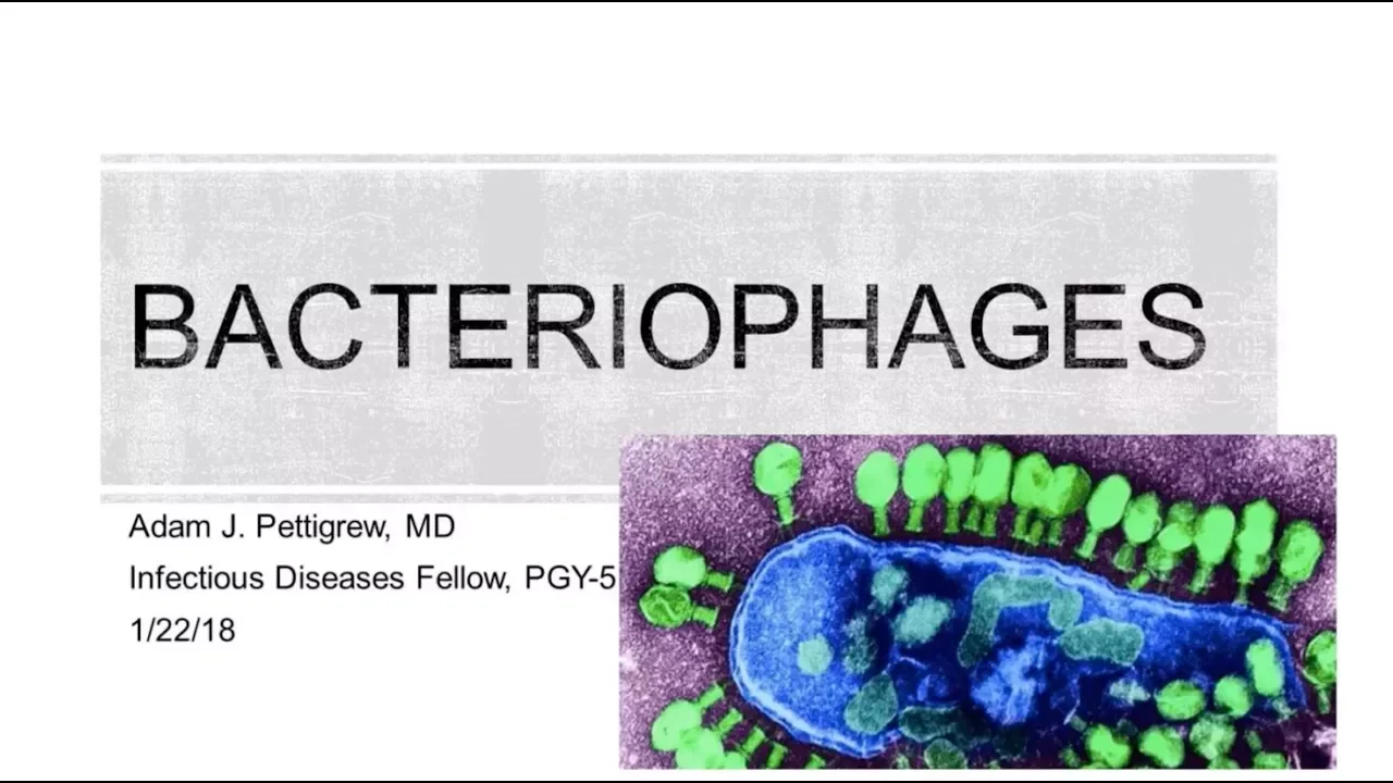Bacteriophages -- Adam Pettigrew, MD