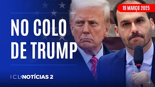 ICL NOTÍCIAS 2 - 19/03/25 - NOS EUA, EDUARDO BOLSONARO ARTICULA ATAQUES CONTRA LULA E STF