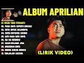 Download Lagu INSAN YANG TERSAKITI - APRILIAN FULL ALBUM TERBAIK (LIRIK VIDEO) CINTA UNTUKMU SAYANG - LAGU MELAYU