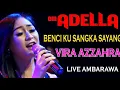 Download Lagu BENCI KU SANGKA SAYANG FIRA AZZAHRA OM ADELLA FULL ALBUM TERBARU 2019-2020 Dangdut koplo terbaru