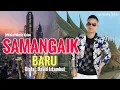 Download Lagu Lagu minang terbaru David iztambul - Samangaik Baru [ Official music video ] #NEWNORMAL