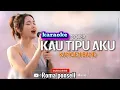 Lagu KARAOKE ll kangen band ll kau tipu aku kover sedih Clasik 