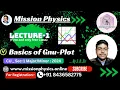 Basics of Gnu - plot LECTURE