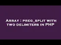 Array preg - split with two delimiters in PHP