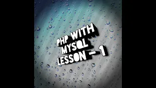 PHP With MySql Lesson 1