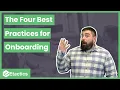 The Four Best Practices for Onboarding
