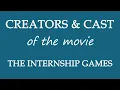The Internship Games 2015 Movie Cast and Creators Info