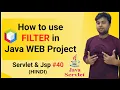 How to use FILTER in our Java Web Project Servlet and JSP