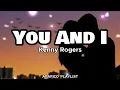Download Lagu You And I - Kenny Rogers (Lyrics)