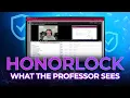 The Inside Scoop on Honorlock According to Your Professor