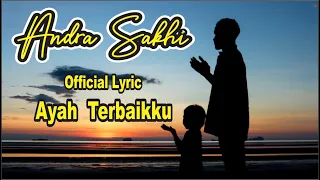 Download ANDRA SAKHI - Ayah Terbaikku (Official Lyric Video) Singel Lagu Baru MP3