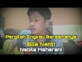 PERGILAH ENGKAU BERSAMANYA - NABILA MAHARANI | FIKRI COVER
