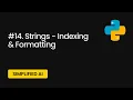 Strings - Indexing Formatting Simplified AI Course