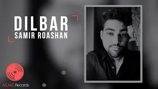 Samir Roashan DILBAR Official Release 2020 