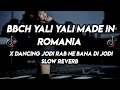 Download Lagu DJ BBCH YALI YALI MADE IN ROMANIA X DANCING JODI RAB NE BANA DI JODI🔥(Slow Reverb) VIRAL TIK TOK 
