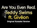 Download Lagu Are You Even Real - Teddy Swims ft. Givēon (Karaoke Songs With Lyrics - Original Key)