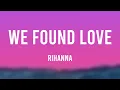 Download Lagu We Found Love - Rihanna /Lyric Video/ 🎃