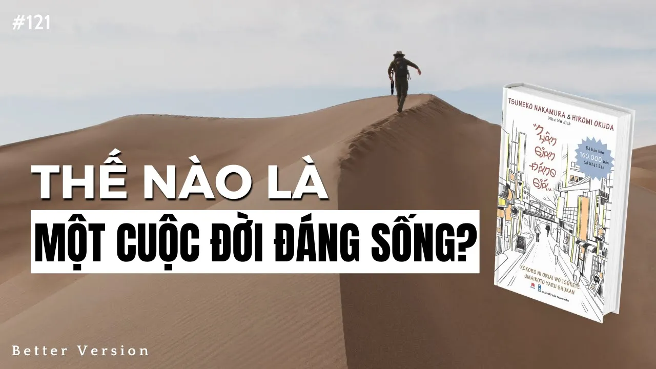 Outline Video Thế nào là một cuộc đời đáng sống? | Sách Nhân Gian Đáng Giá