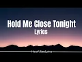 Download Lagu Hold Me Close Tonight | HeartVibes Lyrics | Romantic Love Song Lyrics Video