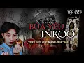 Download Lagu TẬP 225: BÙA YÊU INKOO (PHÉP ĐEN CỰC MẠNH CỦA THÁI LAN) || NGUYỄN NGUYỄN