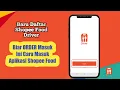 Download Lagu Baru daftar Shopee Food driver biar ORDER masuk ini cara masuk aplikasi Shopee Food dijamin berhasil