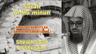 Download Sheikh Saud Al Shuraim | Surah Al Mu’minun | With English Subtitles | 2021 | MP3