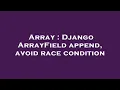 Array Django ArrayField append avoid race condition