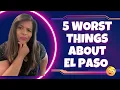 5 Worst Things About El Paso