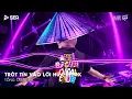Download Lagu Trót Tin Vào Lời Hứa Remix - Vì Người Đã Đã Khiến Cho Trái Tim Mồ Côi Remix | Nhạc Remix TikTok