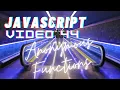 Easiest Series For Learning Javascript 44 - How To Create Anonymous Functions In Javascript