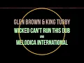 Glen Brown and King Tubby - Wicked Can't Run This Dub + Melodica International