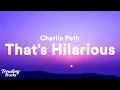 Download Lagu Charlie Puth - That's Hilarious (Clean - Lyrics)