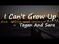 Tegan and Sara – I Can't Grow Up Lyrics