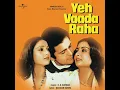Yeh Vaada Raha (Tu Tu Hai Wahi / From “Yeh Vaada Raha”) - Kishore Kumar, Asha Bhosle & R. D. Burman