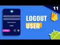 11 Logout user using Firebase Auth in Android Studio
