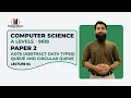 A Level 9618 Paper 2 ADTS Abstract data types Queue and circular Queue Lecture 04
