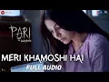 Download Lagu Meri Khamoshi Hai - Full Audio |Pari |Anushka Sharma \u0026 Parambrata Chatterjee |Ishan Mitra|Anupam Roy
